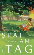 Spät am Tag - Kristin Vego