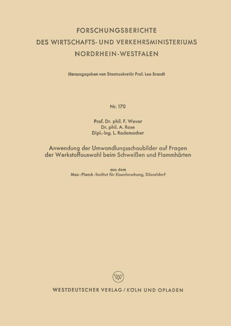 Anwendung der Umwandlungsschaubilder auf Fragen der Werkstoffauswahl beim Schweißen und Flammhärten - Franz Wever
