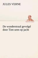 De wonderstraal gevolgd door Tien uren op jacht - Jules Verne