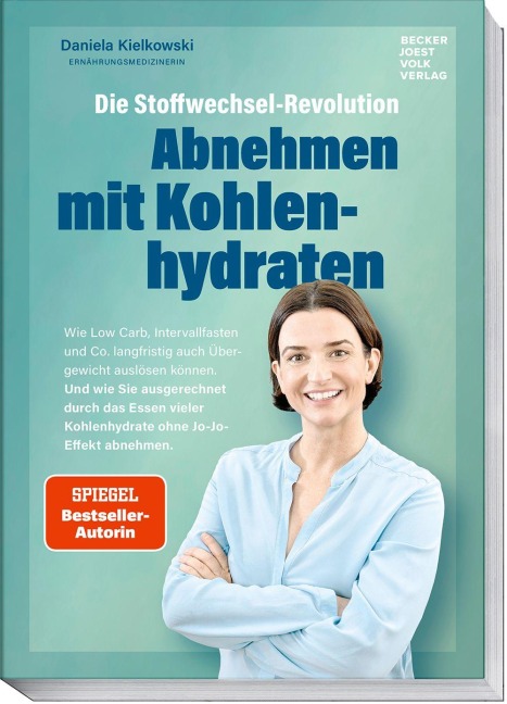 Die Stoffwechsel-Revolution - Abnehmen mit Kohlenhydraten - Daniela Kielkowski
