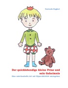 Cover-Bild zum Titel 'Der quicklebendige kleine Prinz und sein Geheimnis' von 'Gertrude Englert'