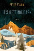 Cover-Bild zum Titel 'It's Getting Dark' von 'Peter Stamm'
