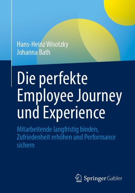 Die perfekte Employee Journey und Experience - Hans-Heinz Wisotzky, Johanna Bath