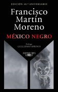 Cover-Bild zum Titel 'México Negro (Edición 40 Aniversario) / Black Mexico. 40th Anniversary Edition' von 'Francisco Martín Moreno'