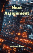 Cover-Bild zum Titel 'Next Assignment' von 'Endicott Road'