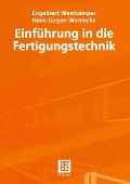 Einführung in die Fertigungstechnik - Engelbert Westkämper, Hans-Jürgen Warnecke