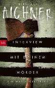 Cover-Bild zum Titel 'Interview mit einem Mörder' von 'Bernhard Aichner'