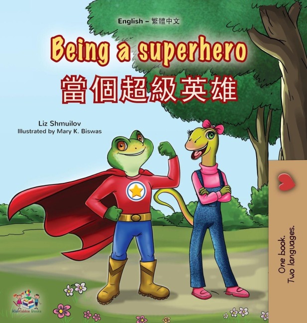 Being a Superhero (English Chinese Traditional Bilingual Children's Book) - Liz Shmuilov, Kidkiddos Books