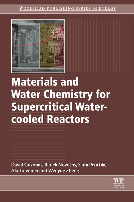 Materials and Water Chemistry for Supercritical Water-cooled Reactors - David Guzonas, S. Pentilla, Radek Novotny, Aki Toivonen, Wenyue Zheng