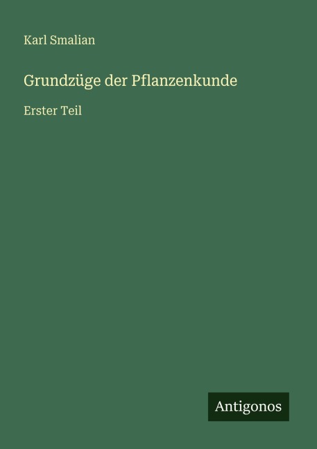 Grundzüge der Pflanzenkunde - Karl Smalian