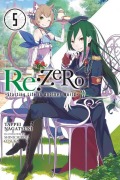 Cover-Bild zum Titel 'Re:ZERO, Vol. 5 (Novel)' von 'Tappei Nagatsuki, Shinichirou Otsuka'
