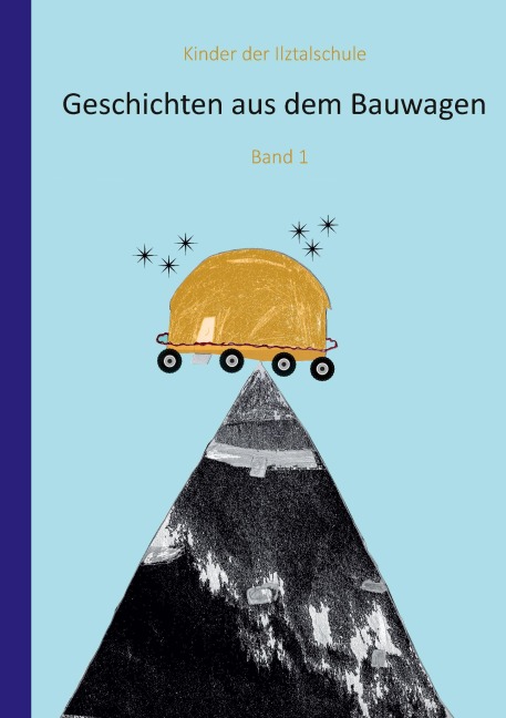 Geschichten aus dem Bauwagen - Kinder der Ilztalschule