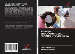 Cover-Bild zum Titel 'RELACJA ENDODONTYCZNO-PERIODONTOLOGICZNA' von 'Kshitija Diggikar, Sathish Abraham'