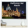 Hannover bei Nacht (hochwertiger Premium Wandkalender 2024 DIN A2 quer), Kunstdruck in Hochglanz - Patrick Graf