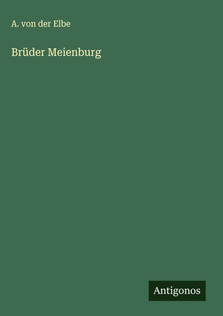 Brüder Meienburg - A. von der Elbe