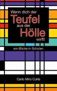 Cover-Bild zum Titel 'Wenn dich der Teufel aus der Hölle wirft' von 'Carlo Miro Cullis'