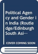 Cover-Bild zum Titel 'Political Agency and Gender in India' von 'Manuela Ciotti'