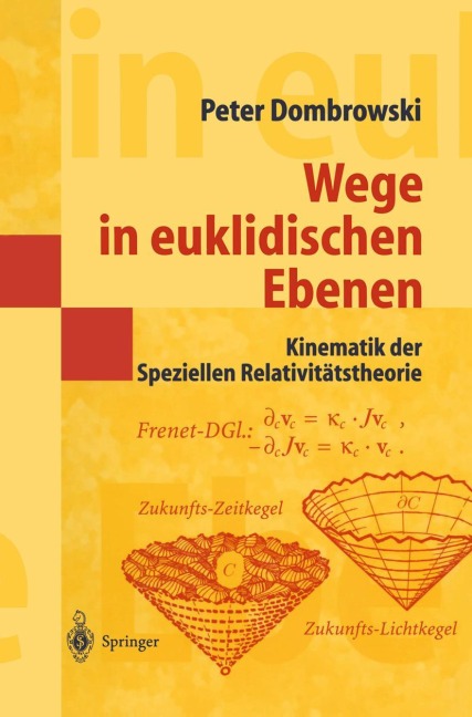 Wege in euklidischen Ebenen Kinematik der Speziellen Relativitätstheorie - Peter Dombrowski