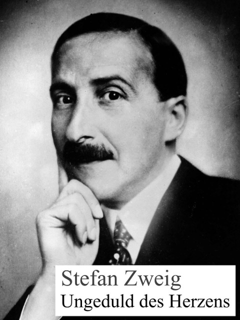 Ungeduld des Herzens - Stefan Zweig