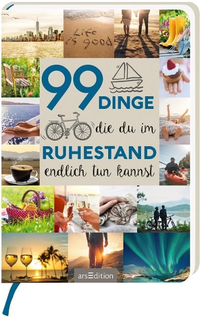 99 Dinge, die du im Ruhestand endlich tun kannst - 