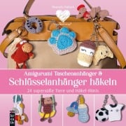 Cover-Bild zum Titel 'Amigurumi Taschenanhänger & Schlüsselanhänger häkeln' von 'Manuela Ballack'