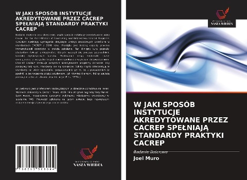 W JAKI SPOSÓB INSTYTUCJE AKREDYTOWANE PRZEZ CACREP SPE¿NIAJ¿ STANDARDY PRAKTYKI CACREP - Joel Muro