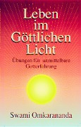 Cover-Bild zum Titel 'Leben im göttlichen Licht' von 'Swami Omkarananda'