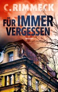 Cover-Bild zum Titel 'Für Immer Vergessen' von 'C. Rimmeck'