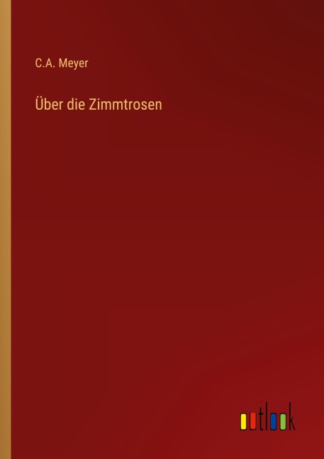 Über die Zimmtrosen - C. A. Meyer
