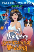 Cover-Bild zum Titel 'A Vampire's Spooktacular Wedding (Eine spuktakuläre Vampirhochzeit)' von 'Valerie Twombly'