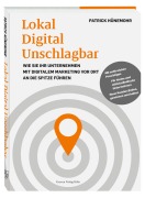 Cover-Bild zum Titel 'Lokal Digital Unschlagbar' von 'Patrick Hünemohr'
