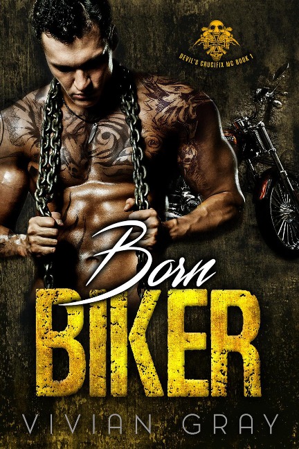 Born Biker (Devil's Crucifix MC, #1) - Vivian Gray