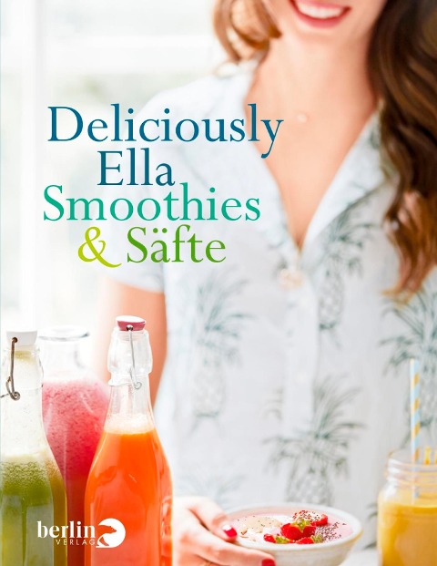 Deliciously Ella - Smoothies & Säfte - Ella Mills (Woodward)
