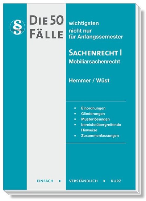 Die 50 wichtigsten Fälle Sachenrecht I - Karl-Edmund Hemmer, Achim Wüst, Clemens D'Alquen