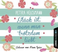 Cover-Bild zum Titel 'Glück ist, wenn man trotzdem liebt' von 'Petra Hülsmann'