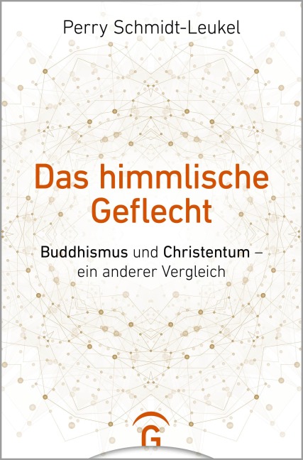 Das himmlische Geflecht - Perry Schmidt-Leukel