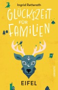 Cover-Bild zum Titel 'Glückszeit für Familien - Eifel' von 'Ingrid Retterath'