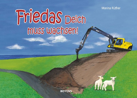 Friedas Deich muss wachsen! - Marina Rüther