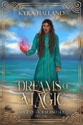Cover-Bild zum Titel 'Dreams of Magic (Mage of Storm and Sea, #0.5)' von 'Kyra Halland'