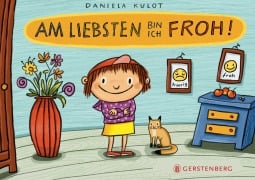 Cover-Bild zum Titel 'Am liebsten bin ich froh!' von 'Daniela Kulot'