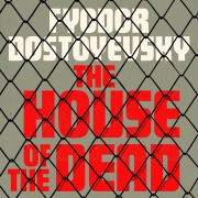 Cover-Bild zum Titel 'The House of the Dead' von 'Fyodor Dostoyevsky'