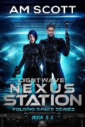 Cover-Bild zum Titel 'Lightwave: Nexus Station (Folding Space Series, #0.5)' von 'Am Scott'