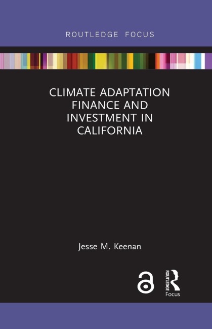 Climate Adaptation Finance and Investment in California - Jesse M. Keenan