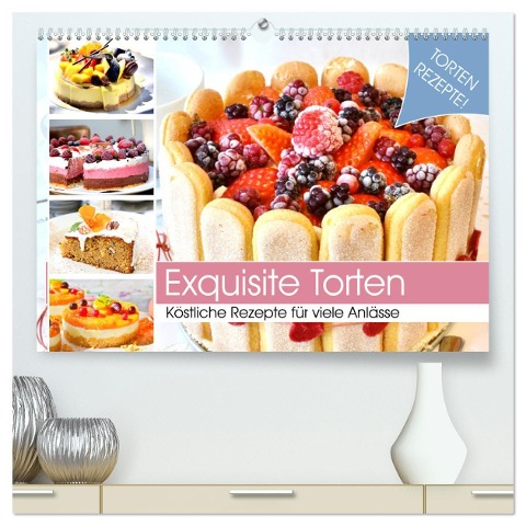 Exquisite Torten. Köstliche Rezepte für viele Anlässe (hochwertiger Premium Wandkalender 2025 DIN A2 quer), Kunstdruck in Hochglanz - Rose Hurley