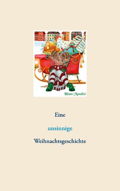 Eine unsinnige Weihnachtsgeschichte - Hiam Mondini