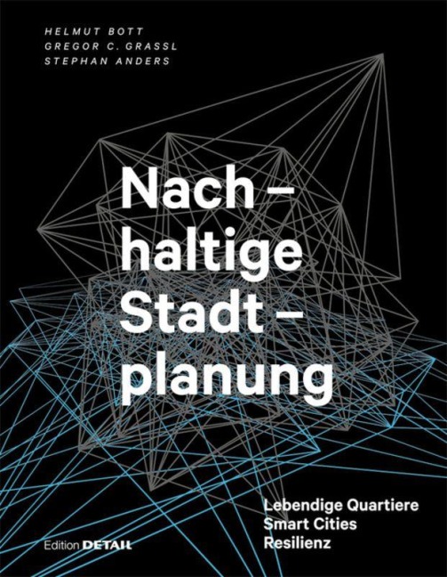 Nachhaltige Stadtplanung - Helmut Bott, Gregor Grassl, Stephan Anders