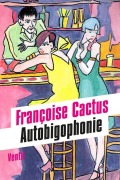 Cover-Bild zum Titel 'Autobigophonie' von 'Françoise Cactus'