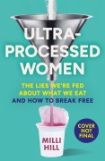 Cover-Bild zum Titel 'Ultra-Processed Women' von 'Milli Hill'