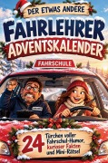 Cover-Bild zum Titel 'Der etwas andere Fahrlehrer-Adventskalender' von 'Antje Hueber'