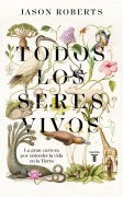 Cover-Bild zum Titel 'Todos Los Seres Vivos (Premio Pulitzer) / Every Living Thing. the Great and Deadly Race to Know All Life' von 'Jason Roberts'